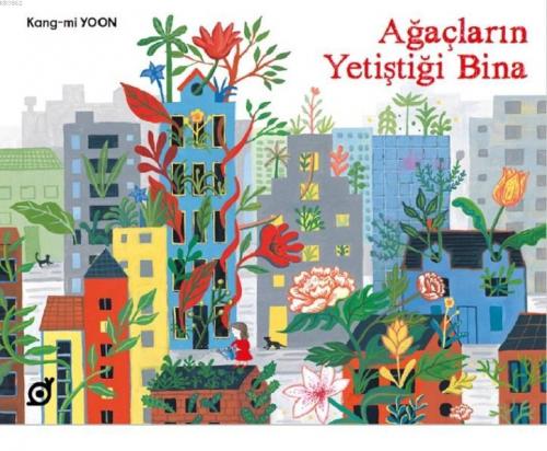 Ağaçların Yetiştiği Bina | Kang-mi Yoon | Koç Üniversitesi Yayınları