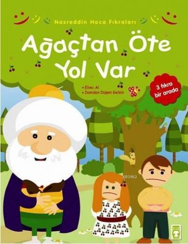 Ağaçtan Öte Yol Var; Nasreddin Hoca Fıkraları | Erol Göksu | Timaş Çoc