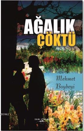 Ağalık Çöktü | Mehmet Boybeyi | Sokak Kitapları Yayınları