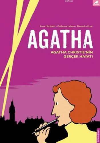 Agatha; Agatha Christie'nin Gerçek Hayatı | Anne Martinetti | Kara Kar