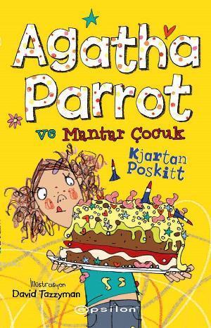 Agatha Parrot ve Mantar Çocuk | Kjartan Poskitt | Epsilon Yayınevi