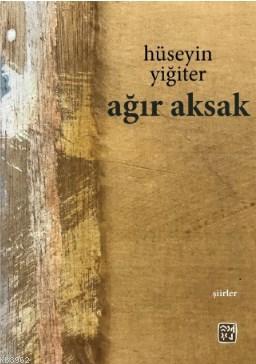 Ağır Aksak | Hüseyin Yiğiter | Kutlu Yayınevi