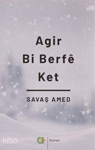 Agir Bi Berfe Ket | Savaş Amed | Aram Yayınları