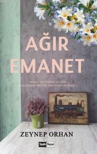 Ağır Emanet | Zeynep Orhan | Siyah Beyaz Yayınları