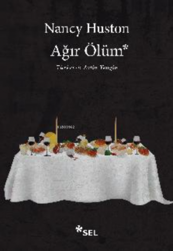 Ağır Ölüm | Nancy Huston | Sel Yayıncılık