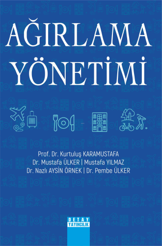 Ağırlama Yöntemleri | Mustafa Yılmaz | Detay Yayıncılık