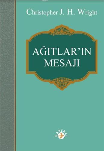 Ağıtlar'ın Mesajı | Christopher J.H. Wright | Haberci Basın Yayın