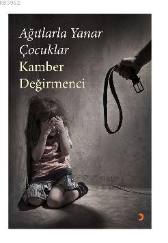 Ağıtlarla Yanar Çocuklar | Kamber Değirmenci | Cinius Yayınları