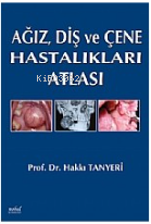 Ağız Diş Ve Çene Hastalıkları Atlası | Hakkı Tanyeri | Nobel Tıp Kitab