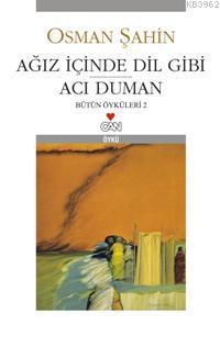 Ağız İçinde Dil Gibi / Acı Duman | Osman Şahin | Can Yayınları