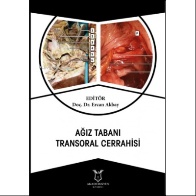 Ağız Tabanı Transoral Cerrahisi | Ercan Akbay | Akademisyen Kitabevi