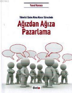 Ağızdan Ağıza Pazarlama | Yusuf Karaca | Beta Akademik