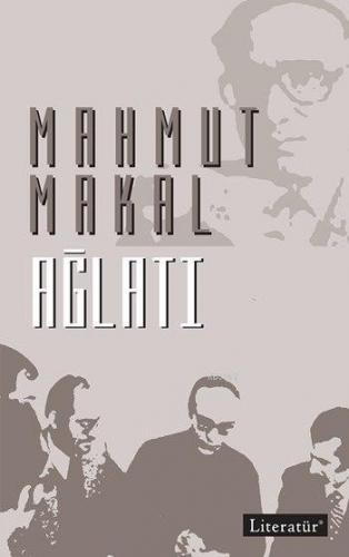 Ağlatı | Mahmut Makal | Literatür Yayıncılık Dağıtım