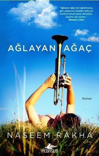 Ağlayan Ağaç | Naseem Rakha | Pegasus Yayıncılık