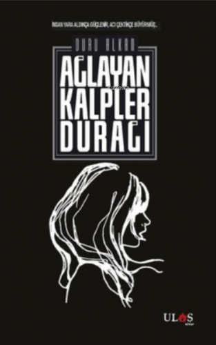 Ağlayan Kalpler Durağı | Duru Alkan | Ulaş Kitap