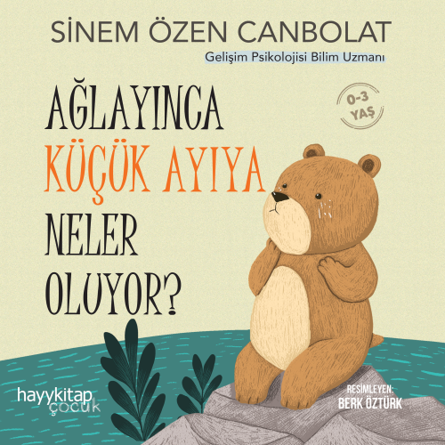 Ağlayınca Küçük Ayıya Neler Oluyor? | Sinem Özen Canbolat | Hayy Kitap