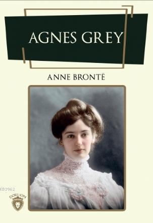 Agnes Grey | Anne Brontë | Dorlion Yayınevi