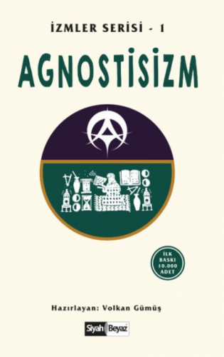 Agnostisizm İzmler Serisi - 1 | Volkan Gümüş | Siyah Beyaz Yayınları