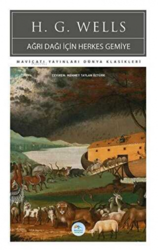 Ağrı Dağı İçin Herkes Gemiye | Herbert George Wells | Maviçatı Yayınla