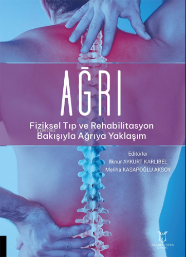 Ağrı - Fiziksel Tıp ve Rehabilitasyon Bakışıyla Ağrıya Yaklaşım | İlkn