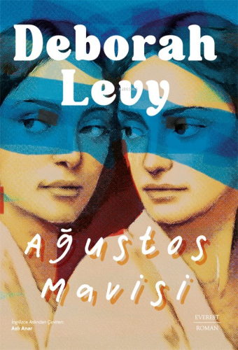 Ağustos Mavisi | Deborah Levy | Everest Yayınları