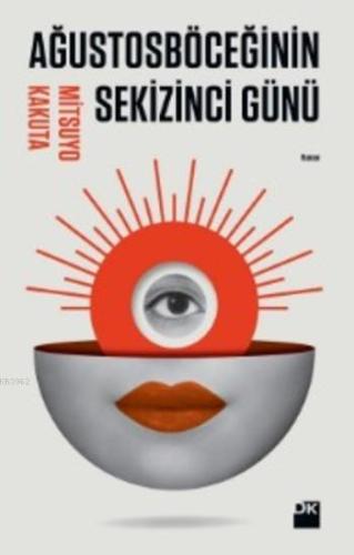 Ağustosböceğinin Sekizinci Günü | Mitsuyo Kakuta | Doğan Kitap