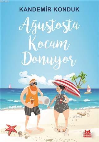 Ağustosta Kocam Donuyor | Kandemir Konduk | Kırmızıkedi Yayınevi