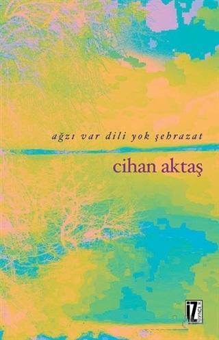 Ağzı Var Dili Yok Şehrazat | Cihan Aktaş | İz Yayıncılık