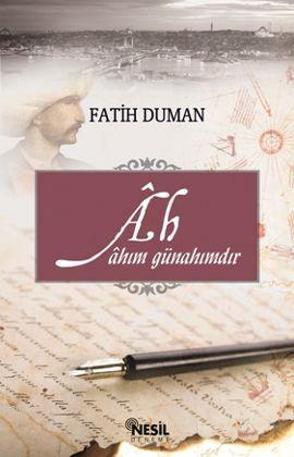 Ah; Ahım Günahımdır | Fatih Duman | Nesil Yayınları