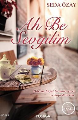 Ah Be Sevgilim | Seda Ozay | Postiga Yayınları