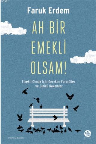 Ah Bir Emekli Olsam!; Emekli Olmak İçin Gereken Formüller ve Sihirli R