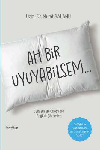 Ah Bir Uyuyabilsem | Murat Balanlı | Hayy Kitap