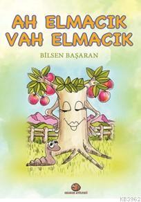 Ah Elmacık Vah Elmacık | Bilsen Başaran | Gelecek Atölyesi