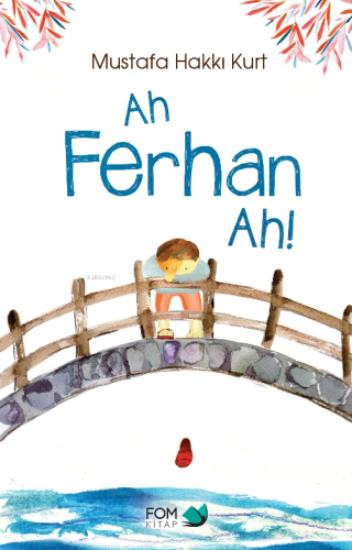 Ah Ferhan Ah | Mustafa Hakkı Kurt | Fom Kitap