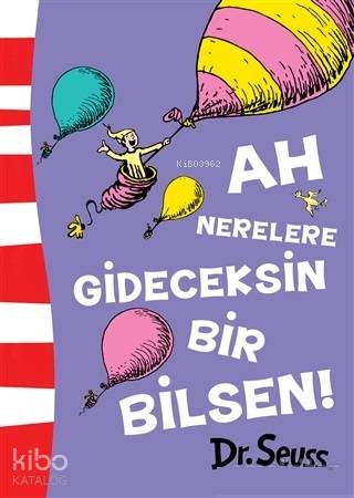 Ah Nerelere Gideceksin Bir Bilsen! | Dr.Seuss | Epsilon Yayınevi