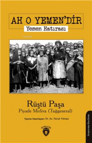 Ah O Yemendir Yemen Hatırası | Rüştü Paşa | Dorlion Yayınevi