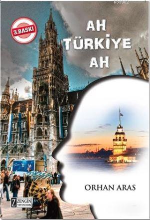 Ah Türkiye Ah | Orhan Aras | Zengin Yayıncılık