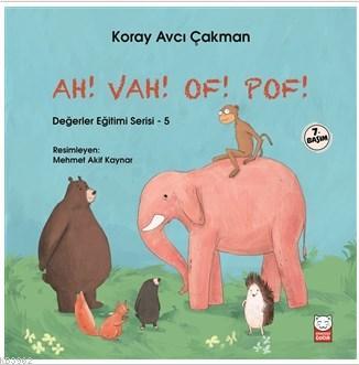 Ah! Vah! Of! Pof! - Değerler Eğitimi Serisi 5 | Koray Avcı Çakman | Kı