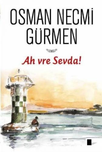 Ah vre Sevda ! | Osman Necmi Gürmen | Gölgeler Kitap