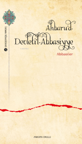 Ahbaru’d-Devleti’l- Abbasiyye Abbasiler | Mehmet Azimli | Ankara Okulu