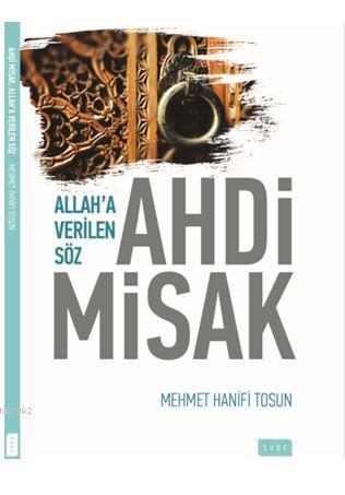 Ahdi Misak/Allah'a Verilen Söz | Mehmet Hanifi Tosun | Sude Yayınları