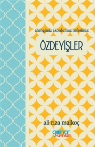 Ahengimiz Akordumuz Nefesimiz: Özdeyişler | Ali Rıza Malkoç | Gülnar Y