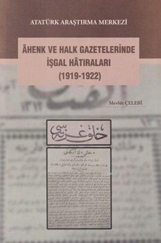 Âhenk ve Halk Gazetelerinde İşgal Hâtıraları (1919-1922) | Mevlüt Çele