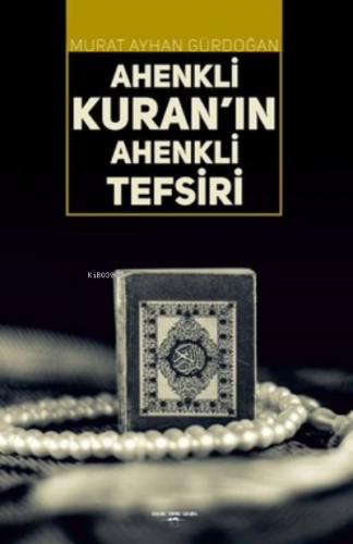 Ahenkli Kuran’ın Ahenkli Tefsiri | Murat Ayhan Gürdoğan | Sokak Kitapl