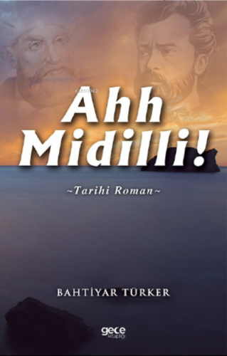 Ahh Midilli! | Bahtiyar Türker | Gece Kitaplığı Yayınları