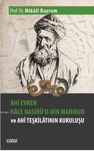 Ahi Evren Hâce Nasirü'd-din Mahmud ve Ahi Teşkilâtının Kuruluşu | Mikâ