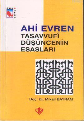 Ahi Evren; Tasavvufi Düşüncenin Esasları | Mikâil Bayram | Türkiye Diy