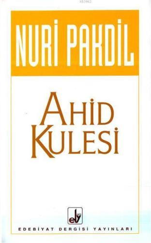 Ahid Kulesi | Nuri Pakdil | Edebiyat Dergisi Yayınları