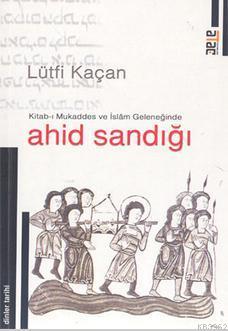 Ahid Sandığı | Lütfi Kaçan | Ataç Yayınları