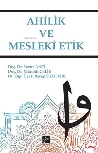 Ahilik ve Mesleki Etik | Recep Özdemir | Gazi Kitabevi